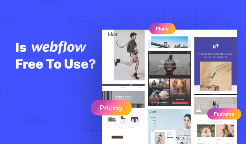 Is Webflow free to use? Pricing, Plans, Features, and Alternatives in 2024
